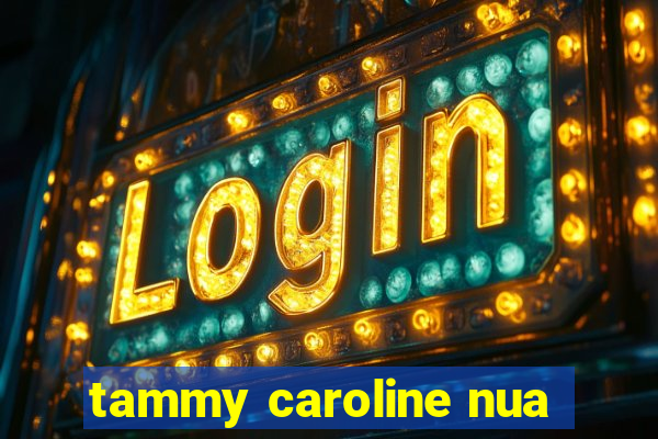 tammy caroline nua